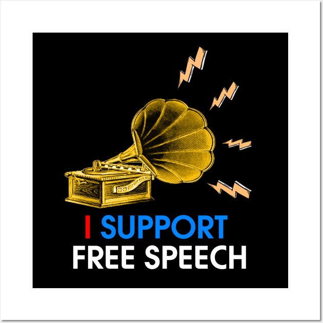 I SUPPORT FREE SPEECH Wall Art by theanomalius_merch